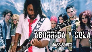 RBD - Aburrida y Sola (Bass Cover)