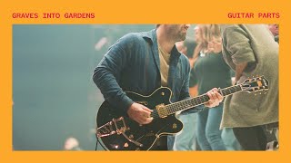 Graves Into Gardens | Guitar Parts | Elevation Worship