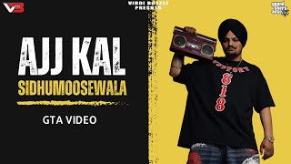 AJJ KAL (Official GTA Video) | Sidhu Moose Wala | Moosetape | Latest Punjabi Songs 2023