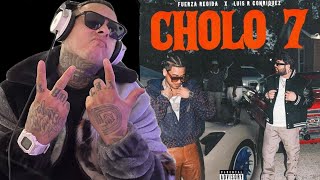 Fuerza Regida X Luis R Conriquez - CHOLO 7 (REACCION)