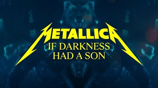 Metallica If Darkness Had A Son