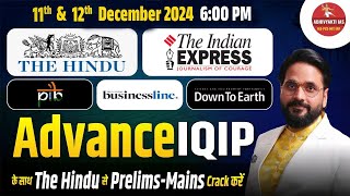 Advance IQIP The Hindu Daily Editorial by Sunil Abhivyakti|11 \u002612 Dec|The Hindu Analysisfor UPSC2024