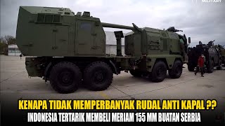 Kemunduran?? Indonesia Tertarik Membeli Meriam 155 MM Buatan Serbia Untuk TNI AL