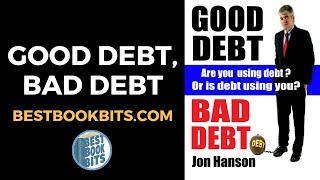Good Debt, Bad Debt | Jon Hanson | Book Summary