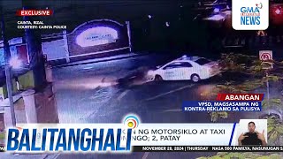 Huli-cam - Salpukan ng motorsiklo at taxi sa Brgy. Sto. Domingo; 2, patay | Balitanghali