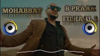 Filhaal 2 Dj remix || Mohabbat hard bass || bpraak || Dj Shiva