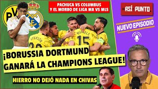 REAL MADRID PECARÁ de mucha CONFIANZA y el Borussia Dortmund GANARÁ la Champions | Es Así y Punto