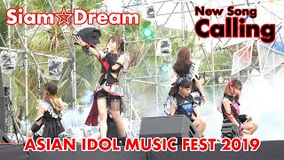 Siam☆Dream - Calling [2019.09.22 Asian Idol Music Fest 2019]