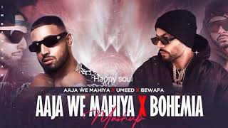 Bewafa X Bohemia - Mashup | Happy Soul | Imran Khan X Bohemia | Aaja Ve Mahiya X Bohemia.