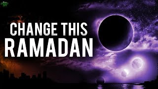 PLEASE CHANGE THIS RAMADAN!