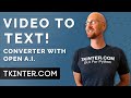 Create an OpenAI Video To Text Transcriber App With Tkinter - New Course!