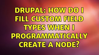 Drupal: How do i fill custom field types when i programmatically create a node? (2 Solutions!!)