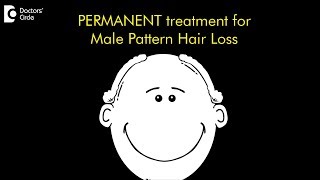 Is there a permanent treatment for male pattern hair loss? - Dr. Nischal K