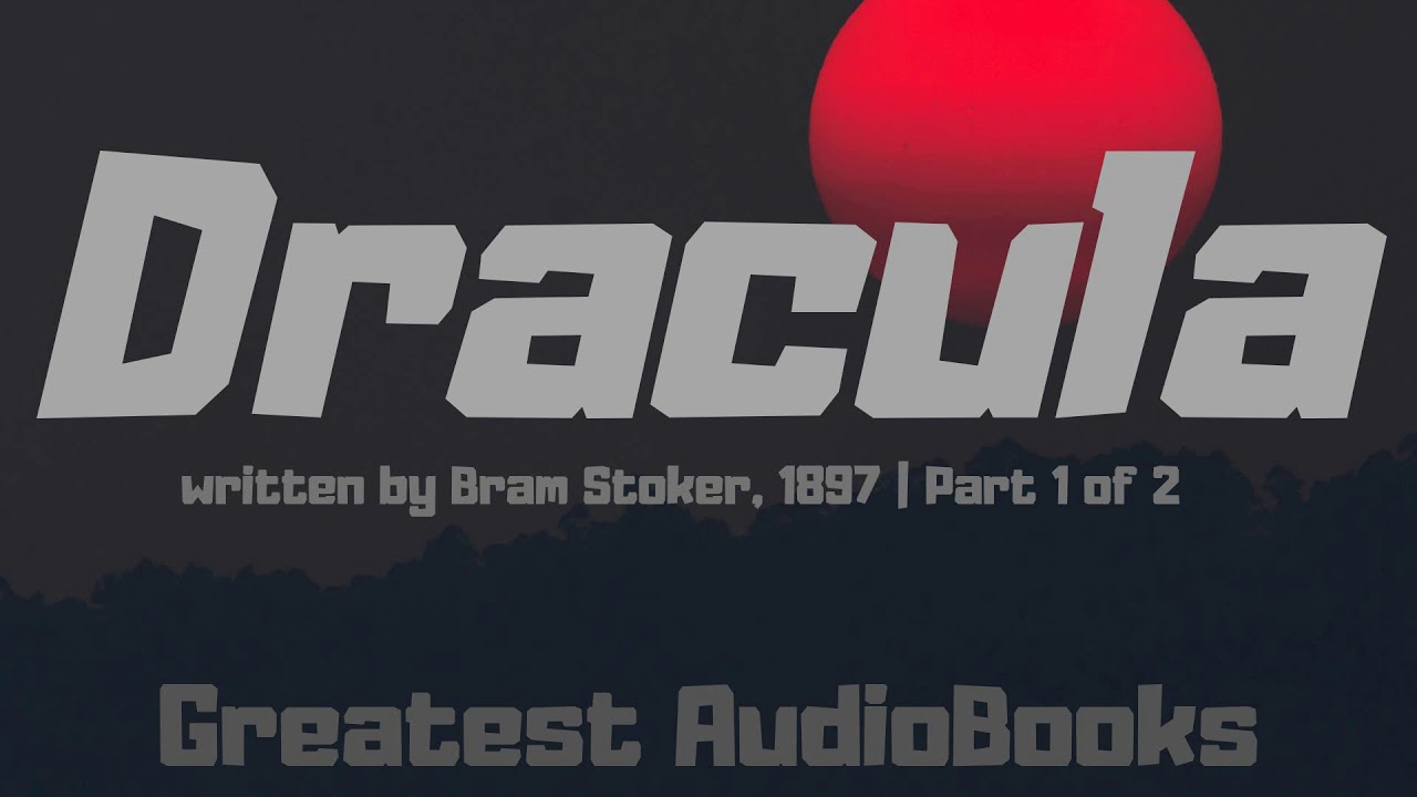 🧛 DRACULA By Bram Stoker - FULL AudioBook P1🎧📖Greatest🌟AudioBooks - YouTube