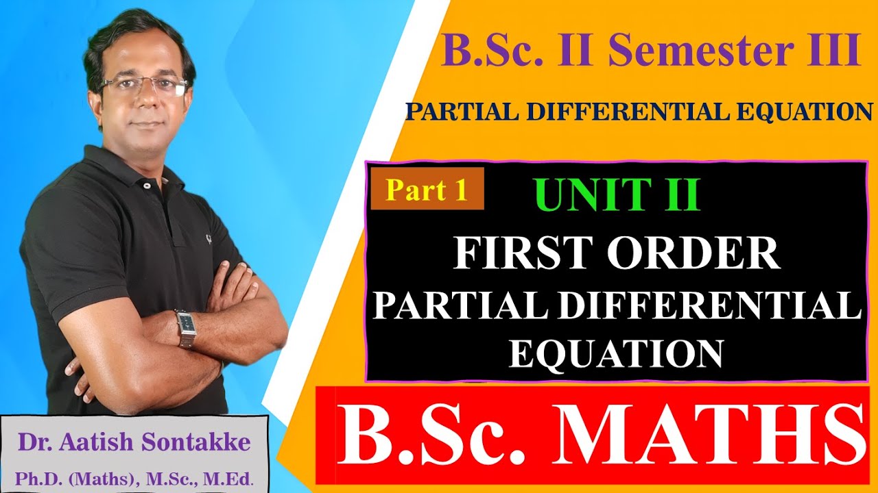 UNIT 2 PART 1 | FIRST ORDER PARTIAL DIFFERENTIAL EQUATION | B.Sc. 2nd ...