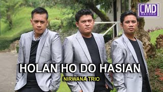 Nirwana Trio - Holan Ho Do Hasian