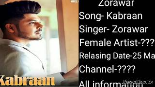 Zorawar- Kabraan New Song, Relasing Date, Upcoming project