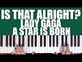 HOW TO PLAY: IS THAT ALRIGHT? - LADY GAGA (A STAR IS BORN)