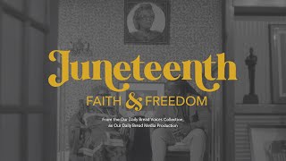 Juneteenth: Faith \u0026 Freedom (official documentary trailer) from Our Daily Bread's Voices Collection