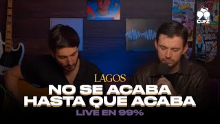 LAGOS - No Se Acaba Hasta Que Acabe (Live en 99%)