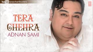 Adnan Sami - Tere Bina Full Song - Tera Chehra Album Songs