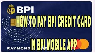 HOW TO PAY BPI CREDIT CARD IN BPI MOBILE APP? | BPI TUTORIAL 2025