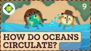 How Do Oceans Circulate? Crash Course Geography #9