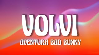 Aventura, Bad Bunny- Volví (Letra/Lyrics)