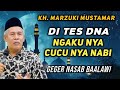 KH.MARZUKI MUSTAMAR - NGAKU NYA CUCU NYA NABI DI TES DNA - KISRUH NASAB BAALAWI