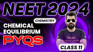 Chemical Equilibrium PYQ's | Class 11 Chemistry | NEET 2024 | Shimon sir