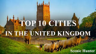 Top 10 Cities To Visit In United Kingdom | UK Travel Guide