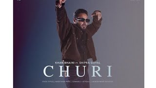 Churi (HD video) khan bhaini ft shipra goyal | latest punjabi song 2021 | new punjabi songs 2021|