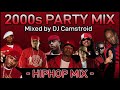 2000s Party Mix  Hip-Hop  Nelly, Lil Jon, Hurricane Chris, D4L, 50 Cent, and more. - DJ Camstroid
