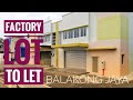 Factory Lot TO LET | Selangor Balakong Jaya | Refurbished Condition! | 60 x 133 ft Land Size Per Lot