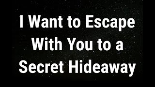 💌 I want to escape with you... current thoughts and feelings