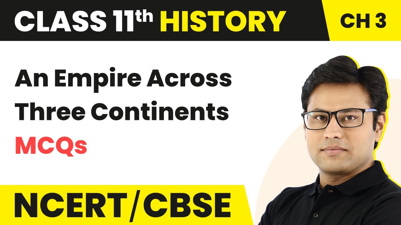 Class 11 History Chapter 3 MCQs | An Empire Across Three Continents ...