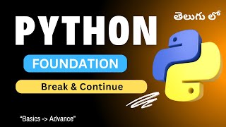 26. Continue & Break in Python | Python Tutorial in Telugu