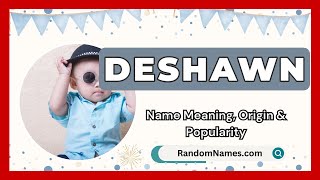 Deshawn - Baby Boy Name Meaning, Origin \u0026 Popularity - RandomNames.com