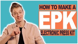 How To Make an EPK | Electronic Press Kit Tutorial and Why You Need One