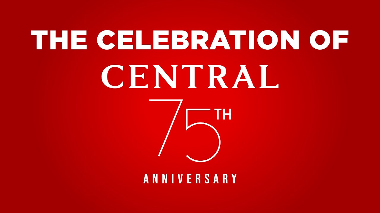 CENTRAL 75TH ANNIVERSARY - YouTube