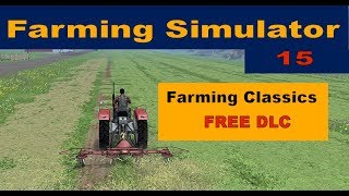 Farming Simulator 15 – FREE Farming Classics DLC – What’s Included?