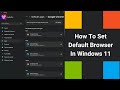 How To Set DEFAULT BROWSER IN WINDOWS 11? Quick Way to Switch Your Preferred Browser