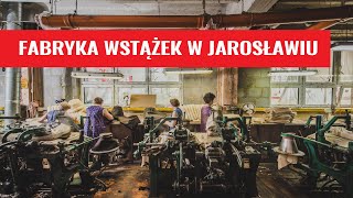 Fabryka Wstążek w Jarosławiu - Historia