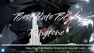 Baby stop ~best bass( BGM flute ringtone)🔥😈💯 💯 please support to Chanel..
