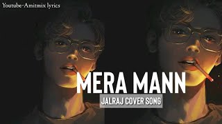 mera mann - jalraj cover song ||Gajendra varma ||New cover song||Amitmix lyrics #meramann #jalraj
