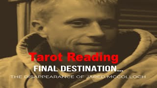 Disappearance Of Jared McColloch! Tarot Investigation