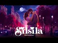 Silsila - Aditya Jayan