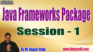 Java Frameworks Package tutorials || Session - 1 || by Mr. Nagoor Babu On 12-08-2022 @11:30AM IST