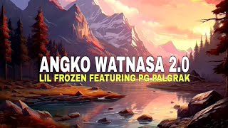 Lil Frozen - Angko Watnasa 2.0 [Featuring PG Palgrak] Official Lyrics Video.