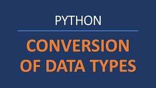 Python - Conversion of Data Types (2021)